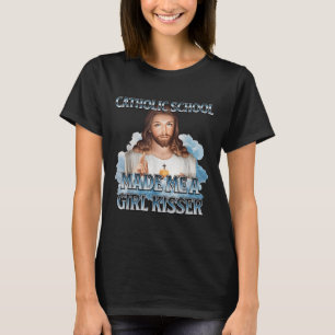 Camiseta La Escuela Católica Me Hizo Un Beso Chica Jesucris