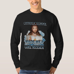Camiseta La Escuela Católica Me Hizo Un Beso Chica Jesucris