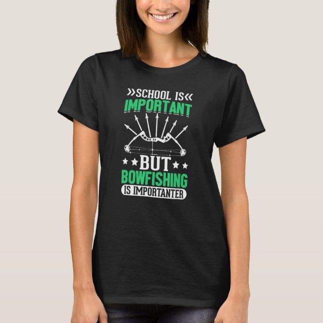 Camiseta La escuela de Bowfisher es importante, pero la de  (Anverso)
