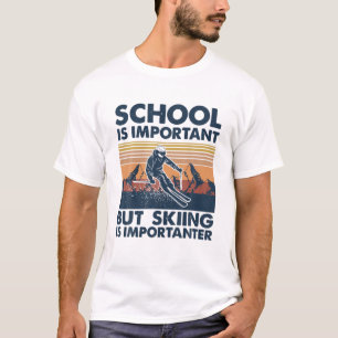 Camiseta La Escuela De Esquí Retro Es Importante Pero El E