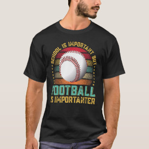 Camiseta La Escuela Es Importante El Béisbol.