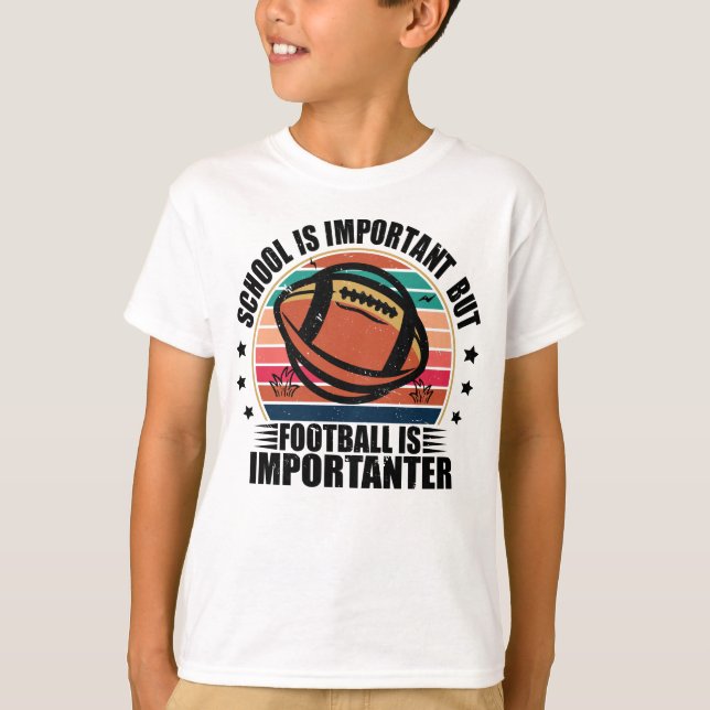 Camiseta La Escuela Es Importante El Fútbol Es Más Importan (Anverso)