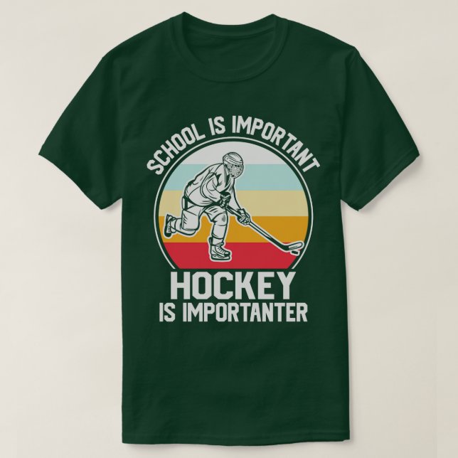 Camiseta La escuela es importante el hockey como importante (Diseño del anverso)