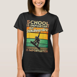 Camiseta La escuela es importante para los snowboard