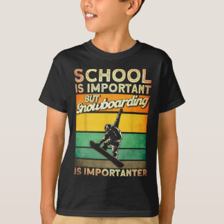 Camiseta La escuela es importante para los snowboard