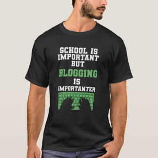 Camiseta La Escuela Es Importante Pero Bloguear Es Importan