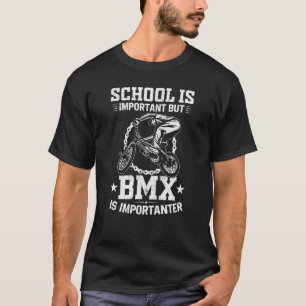Camiseta La escuela es importante, pero Bmx es más importan