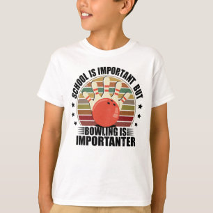 Camiseta La Escuela Es Importante, Pero Bowling Es Importan