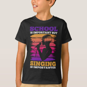 Camiseta La Escuela Es Importante, Pero Cantar Es Important