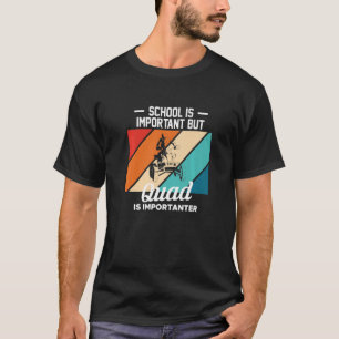 Camiseta La Escuela Es Importante Pero Cuádruple Es Importa