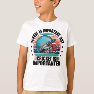Camiseta La escuela es importante, pero el críquet es impor