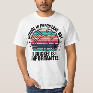 Camiseta La escuela es importante, pero el críquet es impor