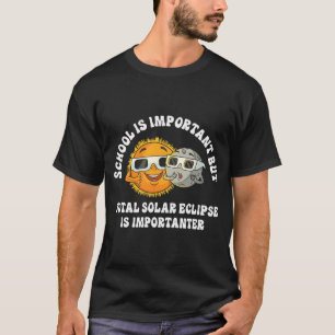 Camiseta La Escuela Es Importante, Pero El Eclipse Solar Es