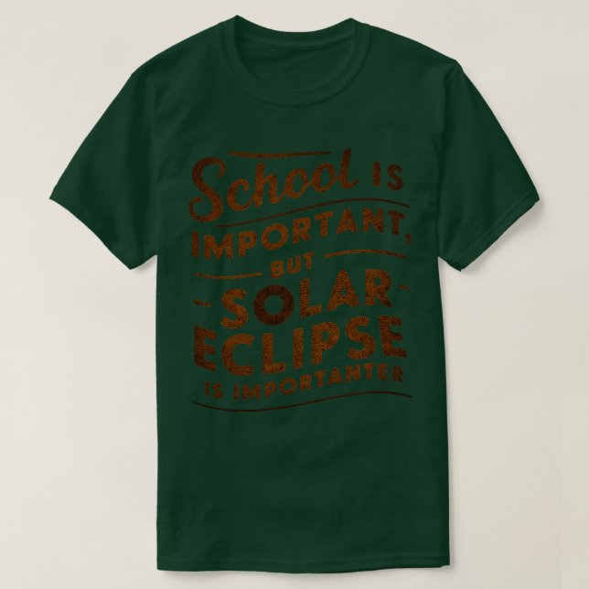 Camiseta La escuela es importante, pero el eclipse solar es (Diseño del anverso)