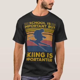 Camiseta La Escuela Es Importante, Pero El Esquí Es Importa