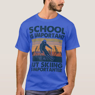 Camiseta La Escuela Es Importante Pero El Esquí Es Importan