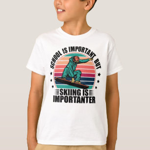 Camiseta La Escuela Es Importante Pero El Esquí Es Importan
