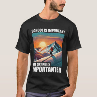 Camiseta La escuela es importante pero el esquí es más impo