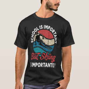 Camiseta La Escuela Es Importante, Pero El Esquí Es Un Vino