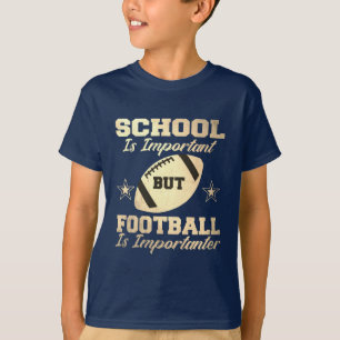 Camiseta La escuela es importante, pero el fútbol es import