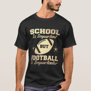 Camiseta La escuela es importante, pero el fútbol es import