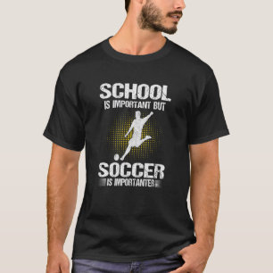 Camiseta La escuela es importante, pero el fútbol es import