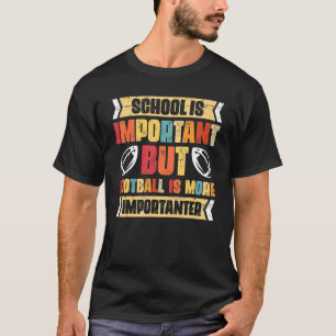 Camiseta La Escuela Es Importante, Pero El Fútbol Es Import