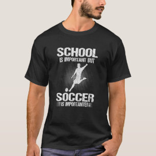 Camiseta La escuela es importante, pero el fútbol es import
