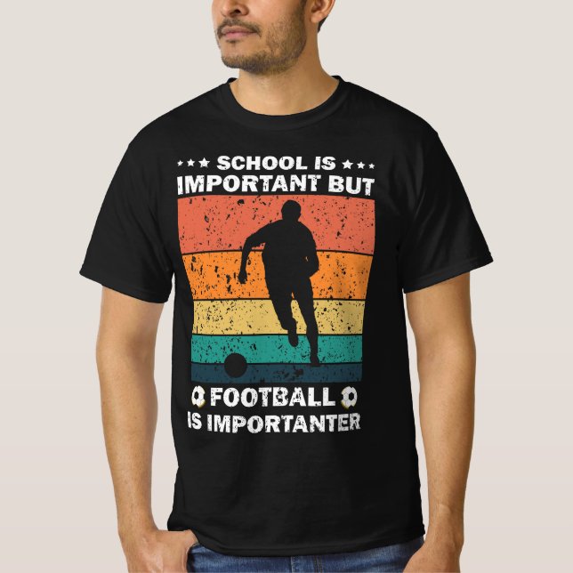 Camiseta La escuela es importante, pero el fútbol es import (Anverso)