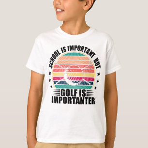 Camiseta La Escuela Es Importante, Pero El Golf Es Importan