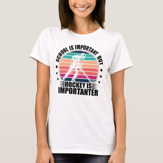 Camiseta La escuela es importante, pero el hockey es import (Anverso)
