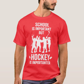 Camiseta La Escuela Es Importante, Pero El Hockey Es Import