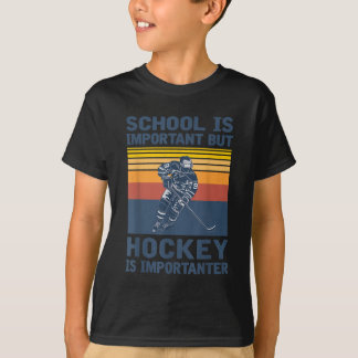 Camiseta La escuela es importante, pero el hockey es import