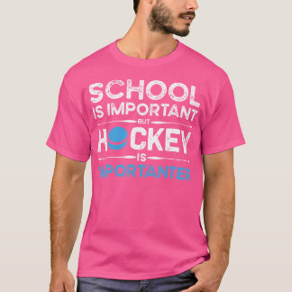 Camiseta La Escuela Es Importante, Pero El Hockey Es Import