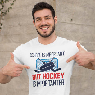 Camiseta La escuela es importante, pero el hockey es import