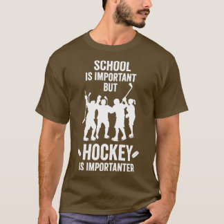 Camiseta La Escuela Es Importante, Pero El Hockey Es Import