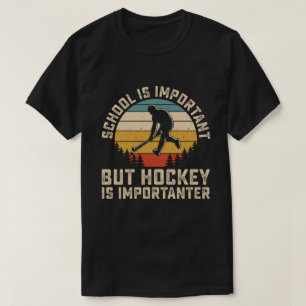 Camiseta La Escuela Es Importante Pero El Hockey Es Más Imp