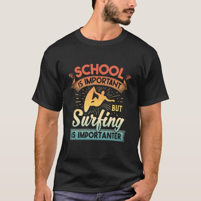 Camiseta La Escuela Es Importante, Pero El Surf Es Importan (Anverso)