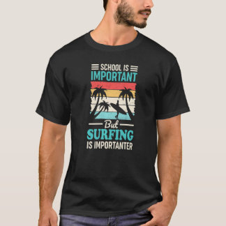 Camiseta La Escuela Es Importante, Pero El Surfing Es Impor