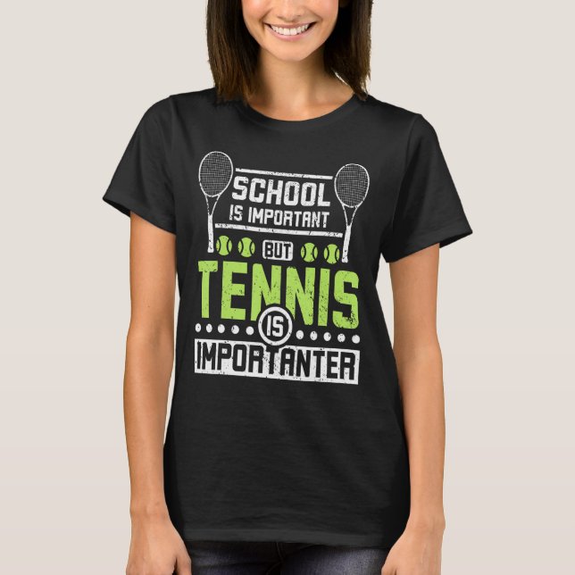 Camiseta La escuela es importante, pero el tenis es importa (Anverso)