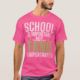 Camiseta La Escuela Es Importante Pero El Tenis Es Importan