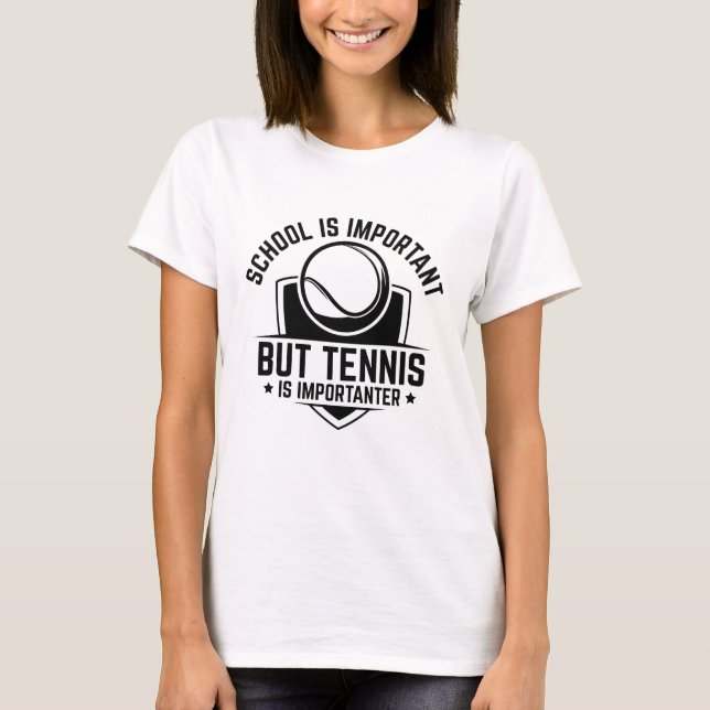 Camiseta La Escuela Es Importante Pero El Tenis Es Importan (Anverso)