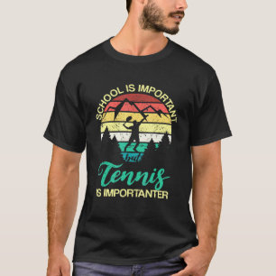 Camiseta La Escuela Es Importante Pero El Tenis Es Importan