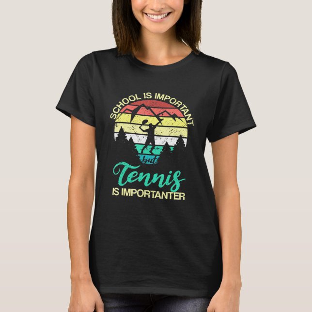 Camiseta La Escuela Es Importante Pero El Tenis Es Importan (Anverso)
