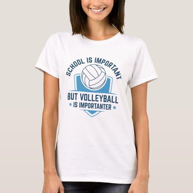 Camiseta La Escuela Es Importante, Pero El Voleibol Es Impo (Anverso)