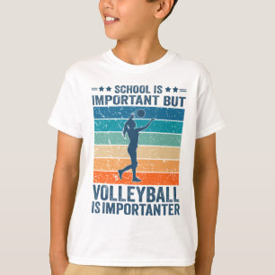 Camiseta La Escuela Es Importante, Pero El Voleibol Es Impo
