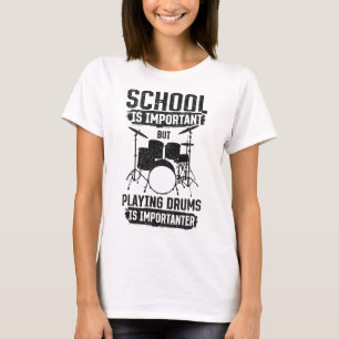 Camiseta La Escuela Es Importante, Pero Jugar Los Tambores
