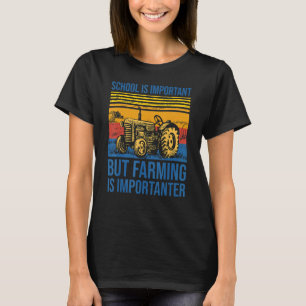 Camiseta La Escuela Es Importante, Pero La Agricultura Es I