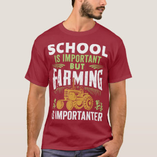Camiseta La Escuela Es Importante, Pero La Agricultura Es I