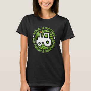 Camiseta La Escuela Es Importante, Pero La Agricultura Es I
